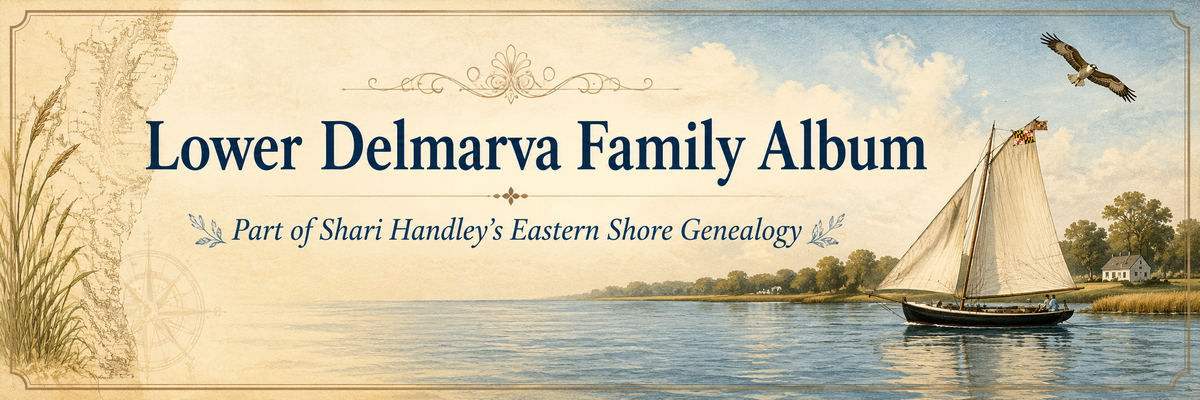Lower Delmarva Family Album - Part of Shari Handley's Eastern Shore Genealogy
